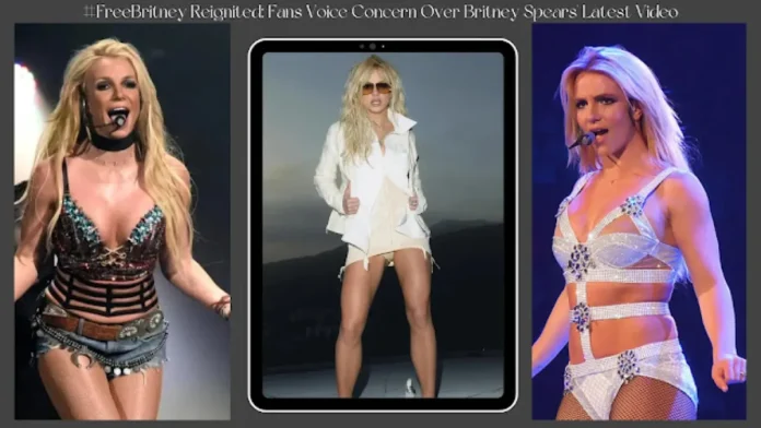 #BritneySpears, #FreeBritney, mental health, conservatorship, fans, social media, video